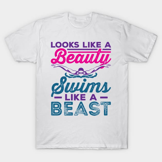 Swimming Shirt - Looks Like a Beauty Swims Like a Beast T-Shirt by redbarron